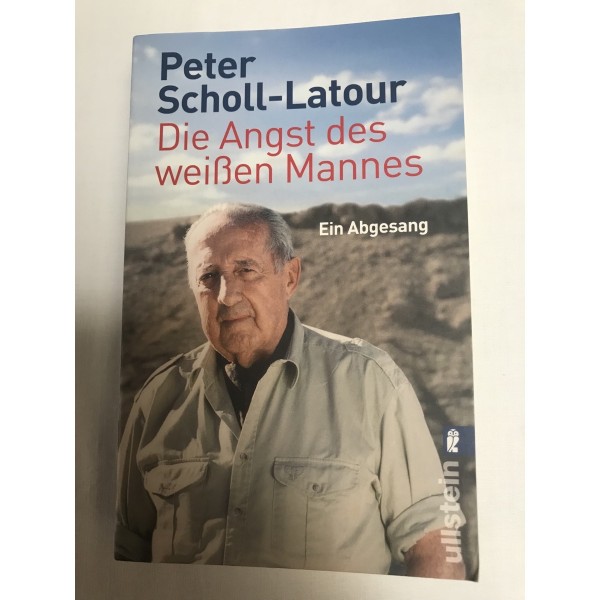 Die Angst des weißen Mannes - Peter Scholl-Latour