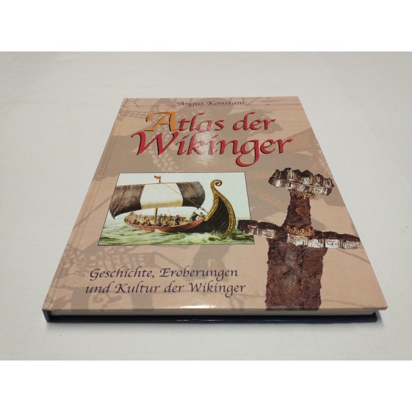 Atlas der Wikinger - Geschichten Eroberungen Kultur