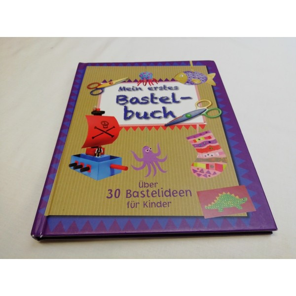Mein erstes Bastelbuch * Parragon * über 30 Bastelideen für Kinder