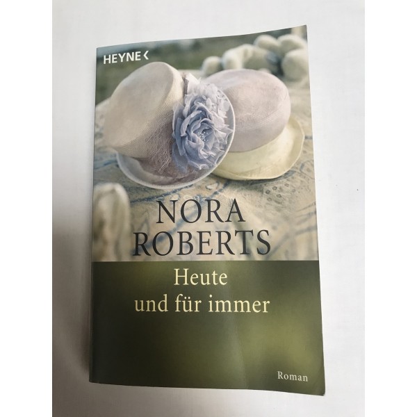 Heute und für immer - Nora Roberts